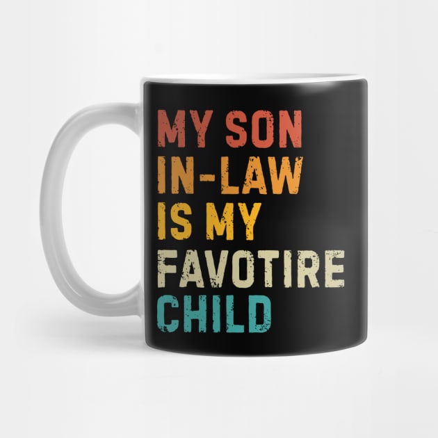 my-son-in-law-is-my-favorite-child by Creatifly Graphic Tees